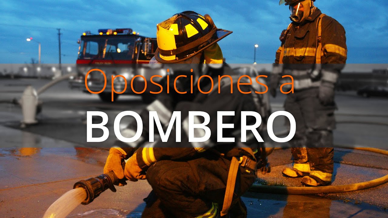 Oposiciones Bombero. Requisitos, Plazas Y Convocatorias Para 2021, Y ...